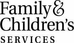 FAMILY & CHILDREN'S SERVICES