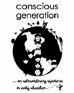 CONSCIOUS GENERATION ... AN EXTRAORDINARY EXPERIENCE IN EARLY EDUCATION