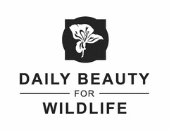 DAILY BEAUTY FOR WILDLIFE