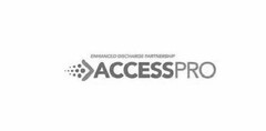 ENHANCED DISCHARGE PARTNERSHIP ACCESSPRO