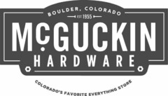 MCGUCKIN HARDWARE BOULDER, COLORADO, EST. 1955 COLORADO'S FAVORITE EVERYTHING STORE