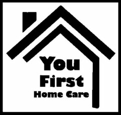 YOU FIRST HOME CARE