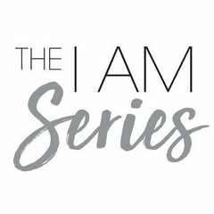 THE I AM SERIES