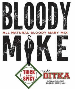 BLOODY MIKE ALL NATURAL BLOODY MARY MIXTHICK AND SPICY MIKE DITKA