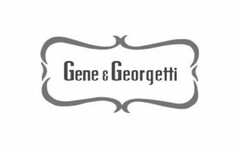 GENE & GEORGETTI