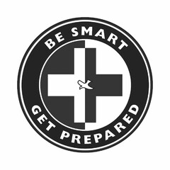 BE SMART GET PREPARED