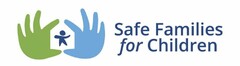 SAFE FAMILIES FOR CHILDREN