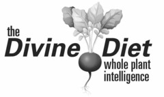 THE DIVINE DIET WHOLE PLANT INTELLIGENCE