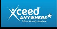 XCEED ANYWHERE SCHOOL VIRTUALLY ANYWHERE