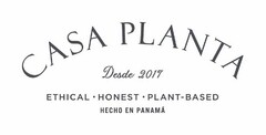 CASA PLANTA DESDE 2017 ETHICAL HONEST PLANT-BASED HECHO EN PANAMA