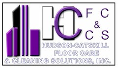 H C F C & C S HUDSON-CATSKILL FLOOR CARE & CLEANING SOLUTIONS, INC.