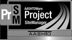 PR SM AASHTOWARE PROJECT SITEMANAGER AASHTO