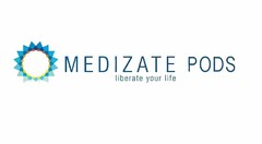 MEDIZATE PODS LIBERATE YOUR LIFE