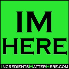 IM HERE INGREDIENTSMATTERHERE.COM