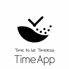 TIME TO BE TIMELESS TIMEAPP