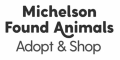 MICHELSON FOUND ANIMALS ADOPT & SHOP