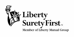 LIBERTY SURETY FIRST MEMBER OF LIBERTY MUTUAL GROUP