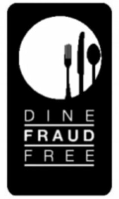 DINE FRAUD FREE