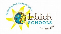 IRBLICH SCHOOLS...AWAKENING EACH STUDENT'S SPIRIT...NATURALLY