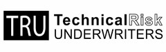 TRU TECHNICAL RISK UNDERWRITERS