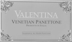 VALENTINA VENETIAN PANETTONE PRODOTTO IN ITALIA TRADITIONAL ALL RASIN PANETTONE