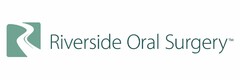 RIVERSIDE ORAL SURGERY