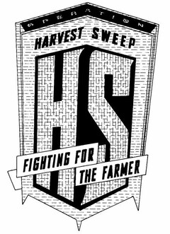 OPERATION HARVEST SWEEP FIGHTING FOR THE FARMER