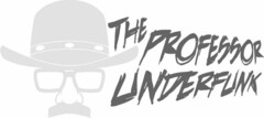 THE PROFESSOR UNDERFUNK