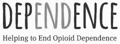 DEPENDENCE HELPING TO END OPIOID DEPENDENCE