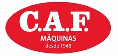 C.A.F. MAQUINAS DESDE 1948