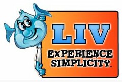 LIV EXPERIENCE SIMPLICITY