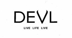 DEVL LIVE LIFE LIVE