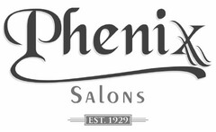 PHENIX SALONS EST. 1929