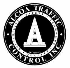 ALCOA TRAFFIC CONTROL INC RELIABILITY SAFETY TEAM WORK QUALITY LIC. #1003022 A