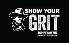 SHOW YOUR GRIT JOHN WAYNE CANCER FOUNDATION