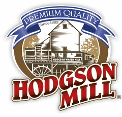 PREMIUM QUALITY SINCE 1882 HODGSON MILL