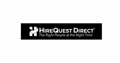 H HIREQUEST DIRECT THE RIGHT PEOPLE AT THE RIGHT TIME