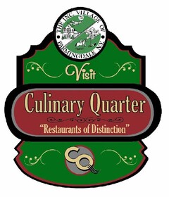 THE INC. VILLAGE OF FARMINGDALE N.Y. VISIT CULINARY QUARTER "RESTAURANTS OF DISTINCTION" CQ