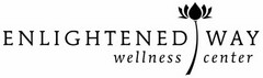 ENLIGHTENED WAY WELLNESS CENTER