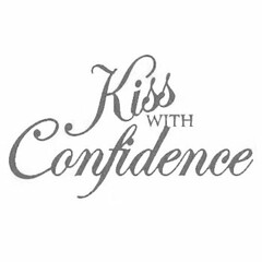 KISS WITH CONFIDENCE