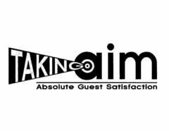 TAKING AIM ABSOLUTE GUEST SATISFACTION