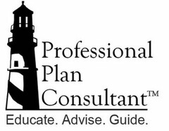 PROFESSIONAL PLAN CONSULTANT EDUCATE. ADVISE. GUIDE.