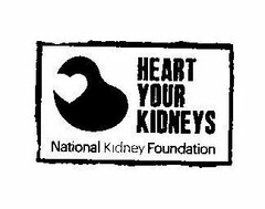 HEART YOUR KIDNEYS NATIONAL KIDNEY FOUNDATION