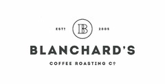 ESTD B 2005 BLANCHARD'S COFFEE ROASTINGCO