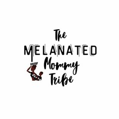 THE MELANATED MOMMY TRIBE