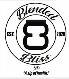 BLENDED BLISS, EST. 2020, 8OZ..."A SIP OF HEALTH."