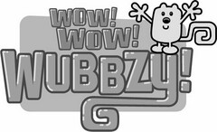 WOW! WOW! WUBBZY!