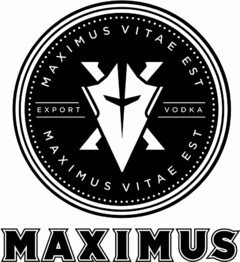 MAXIMUS VITAE EST EXPORT VODKA MAXIMUS VITAE EST MAXIMUS