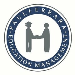 ·PAUL FERRARA· EDUCATION MANAGEMENT