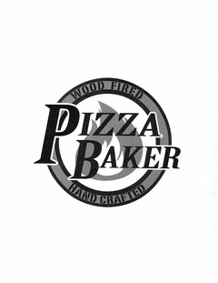 PIZZA BAKER WOOD FIRED HAND CRAFTED